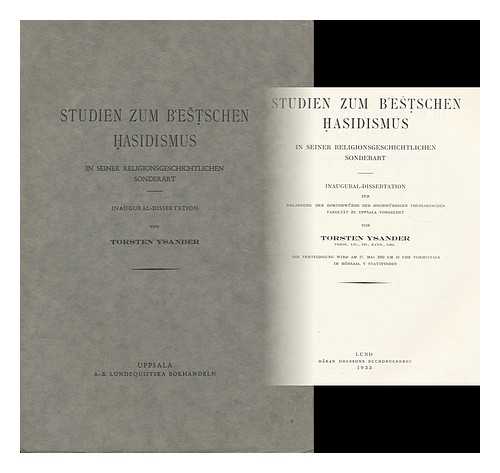 Ysander, Torsten (1893- ) - Studien Zum Bestschen Hasidismus in Seiner Religionsgeschichtlichen Sonderart / Von Torsten Ysander