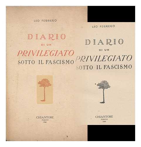 FERRERO, LEO (1903-1933) - Diario Di Un Privilegiato Sotto IL Fascismo