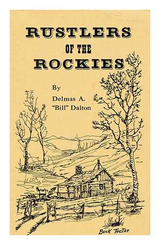 DALTON, DELMAS A. 'BILL' - Rustlers of the Rockies