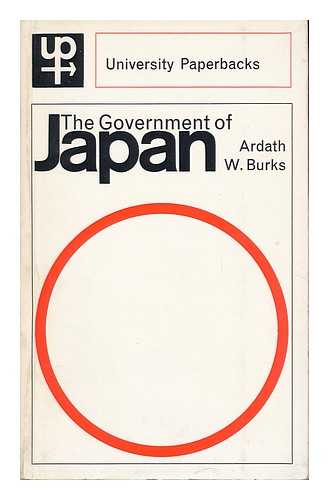 BURKS, ARDATH WALTER - The Government of Japan / Ardath W. Burks