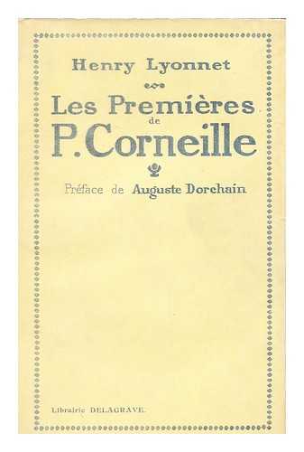 LYONNET, HENRY (1853-1933) - Les 'Premieres' De P. Corneille / Preface De Auguste Dorchain