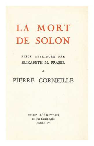 CORNEILLE, PIERRE (1606-1684) - La Mort De Solon / Piece Attribuee Par Elizabeth M. Fraser a Pierre Corneille