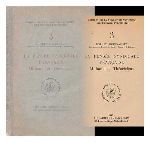 GOETZ, ROBERT (1910-1964) - La Pensee Syndicale Francaise : Militants Et Theoriciens