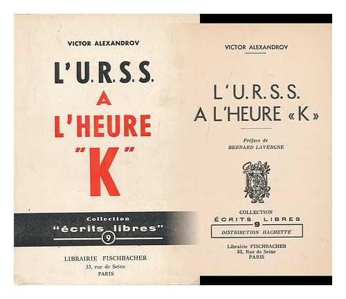 ALEXANDROV, VICTOR (1908-) - L'U. R. S. S. a L'heure 'K.' Pref. De Bernard Lavergne