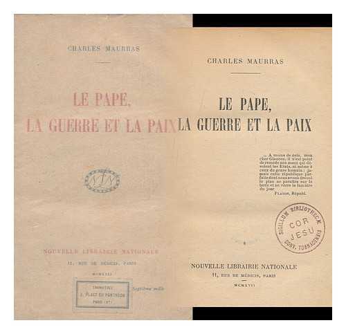 MAURRAS, CHARLES (1868-1952) - Le Pape, La Guerre Et La Paix / Charles Maurras