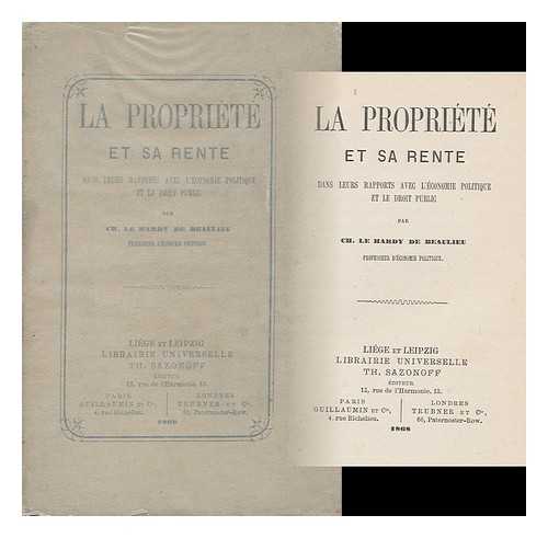 LE HARDY DE BEAULIEU, CHARLES (1816-1871) - La Propriete Et Sa Rente Dans Leurs Rapports Avec L'Economie Politique Et Le Droit Public