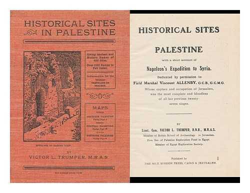 TRUMPER, VICTOR LEOPOLD - Historical Sites in Palestine, with a Short Account of Napoleon's Expedition to Syria