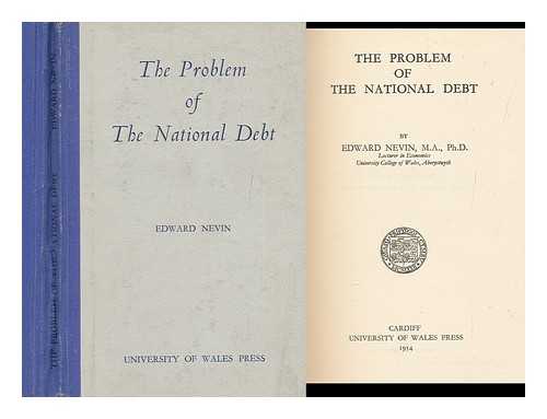 NEVIN, EDWARD - The Problem of the National Debt