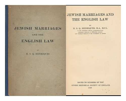HENRIQUES, HENRY STRAUS QUIXANO (1866-1925) - Jewish Marriages and the English Law / Issued to Members of the Jewish Historical Society of England