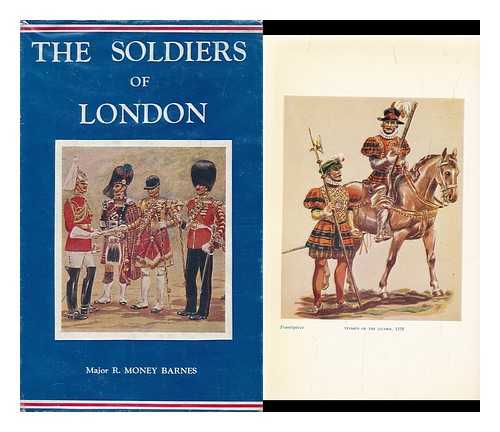 BARNES, ROBERT MONEY (1897-) - The Soldiers of London