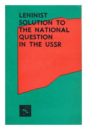 YESMENEYEV, S. METELITSA, LEV VLADIMIROVICH. TADEVOSIAN, EDUARD VRAMOVICH - Leninist Solution to the National Question in the USSR