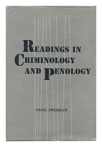 DRESSLER, DAVID (ED. ) - Readings in Criminology and Penology / Edited by David Dressler