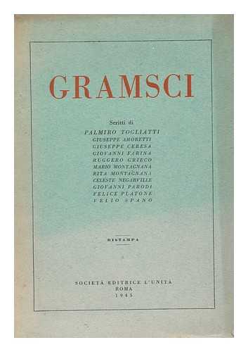 TOGLIATTI, PALMIRON (1893-1964) , ET AL - Gramsci / Scritti Di Palmiro Togliatti, Et Al.