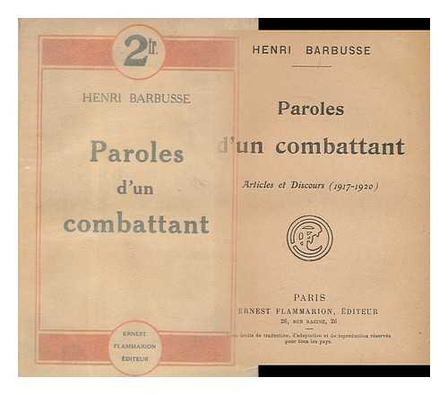 BARBUSSE, HENRI (1873-1935) - Paroles D'Un Combattant. Articles Et Discours, 1917-1920