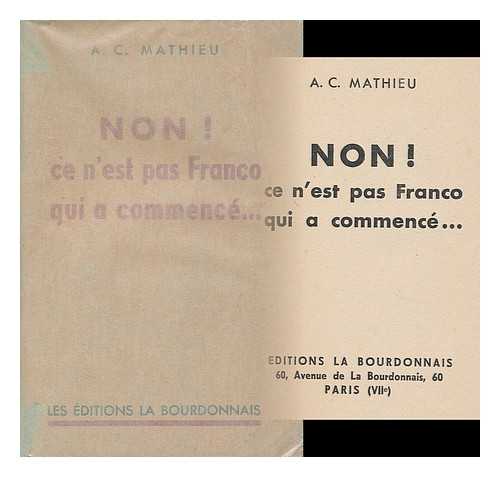 MATHIEU, A. C. - Non ! Ce N'Est Pas Franco Qui a Commence