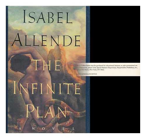 ALLENDE, ISABEL - The Infinite Plan : a Novel / Isabel Allende ; Translated from the Spanish by Margaret Sayers Peden