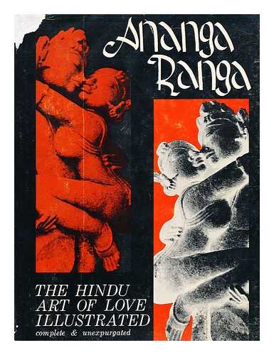 Malla, Kalayana - Ananga-Ranga; (Stage of the Bodiless One) Or, the Hindu Art of Love / Translated and Annotated by F. F. Arbuthnot and Richard F. Burton