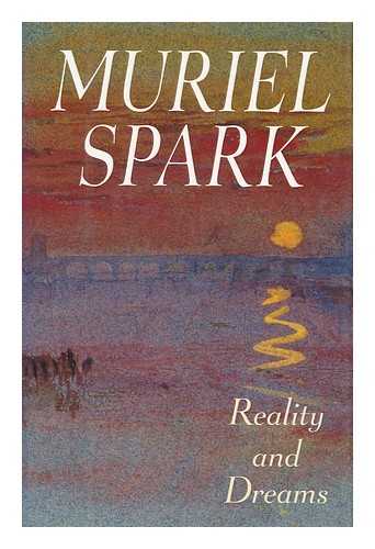 SPARK, MURIEL - Reality and Dreams / Muriel Spark