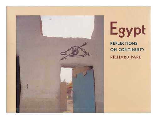 PARE, RICHARD - Egypt : Reflections on Continuity / Richard Pare