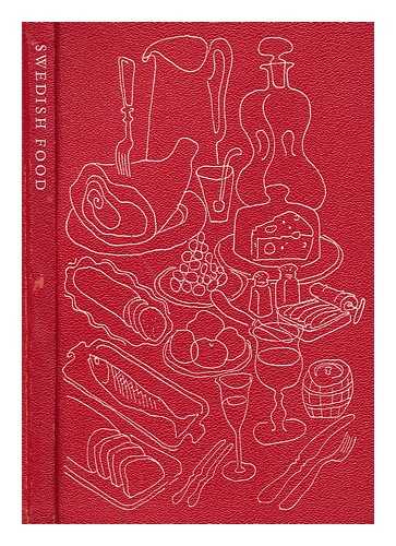 WIDENFELT, SAM ERIK, ED. - Swedish Food : 200 Selected Swedish Dishes, the Smorgasbord, Traditional Party and Everyday Menus