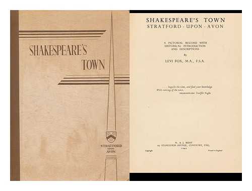 FOX, LEVI - Shakespeare's Town, Stratford-Upon-Avon : a Pictorical Record with Historical Introduction and Descriptions