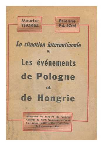 THOREZ, MAURICE (1900-1964). FAJON, ETIENNE - Les Evenements De Pologne Et De Hongrie