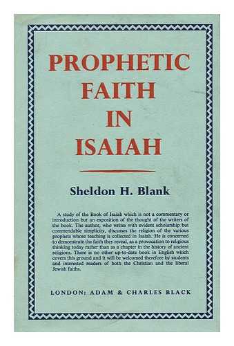 BLANK, SHELDON HAAS, (1896-) - Prophetic Faith in Isaiah / Sheldon H. Blank