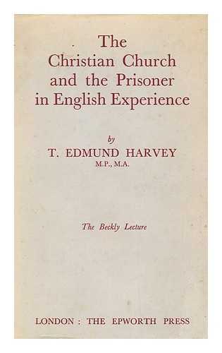 HARVEY, THOMAS EDMUND, (1875-) - The Christian Church and the Prisoner in English Experience