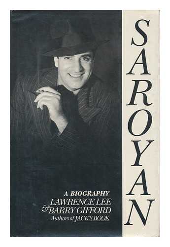 LEE, LAWRENCE (1941- ) - Saroyan : a Biography / Lawrence Lee and Barry Gifford