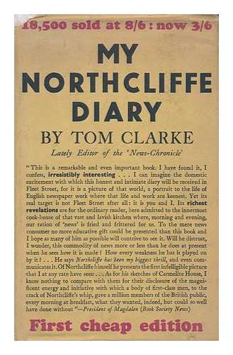CLARKE, TOM (1884- ) - My Northcliffe Diary