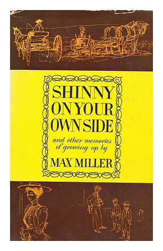 MILLER, MAX, (1899-1967) - Shinny on Your Own Side, and Other Memories of Growing Up. Drawings by Ray Houlihan