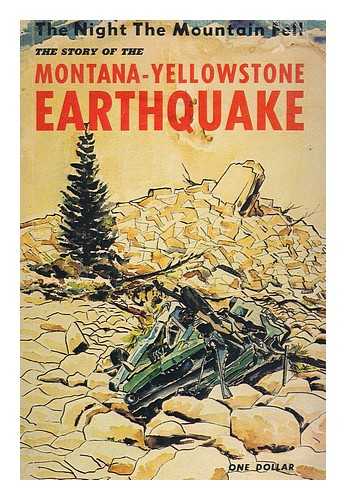 CHRISTOPHERSON, EDMUND - The Night the Mountain Fell; the Story of the Montana-Yellowstone Earthquake. Cover by Elwood Averill