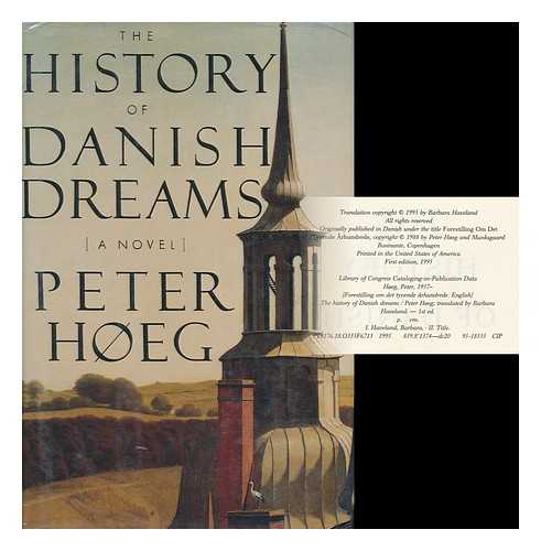 HOEG, PETER (1957- ) - The History of Danish Dreams / Peter Hoeg ; Translated by Barbara Haveland