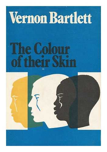 BARTLETT, VERNON, (1894-1983) - The Colour of Their Skin / Vernon Bartlett