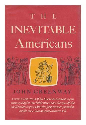 GREENWAY, JOHN - The Inevitable Americans