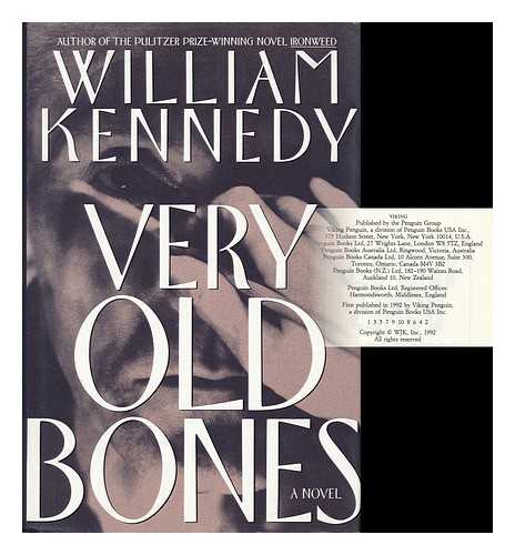 KENNEDY, WILLIAM (1928- ) - Very Old Bones / William Kennedy