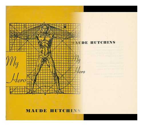HUTCHINS, MAUDE, (1899-1991) - My Hero