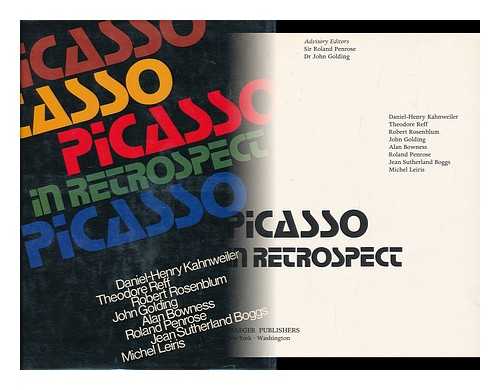 PENROSE, ROLAND, SIR. GOLDIN, JOHN (ED. ) - Picasso in Retrospect; Advisory Editors Sir Roland Penrose [And] John Golding; [Essays By] Daniel-Henry Kahnweiler ... [And Others]