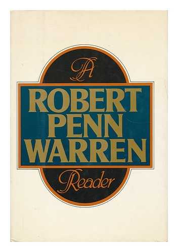 WARREN, ROBERT PENN (1905-1989) - A Robert Penn Warren Reader