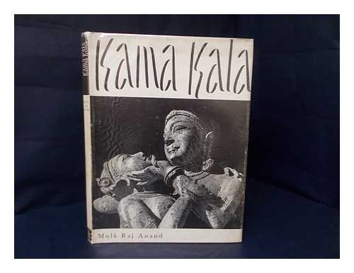 ANAND, MULK RAJ, (1905-2004) - Kama Kala. Interpretation Philosophique Des Sculptures Erotiques Hindoues ... Traduction Francaise Par Jean Herbert ... Et Huguette Herbert