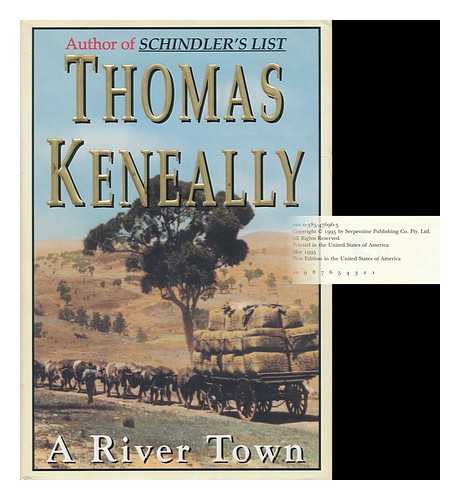 KENEALLY, THOMAS - A River Town / Thomas Keneally