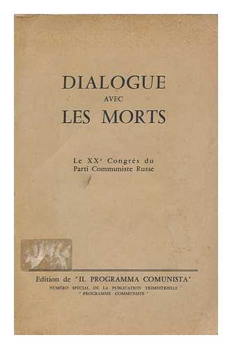 PARTI COMMUNISTE RUSSE - Dialogue Avec Les Morts : Le Xxe Congres Du Parti Communiste Russe