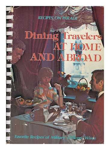 ANONOMOUS - Dining Travelers At Home and Abroad : Favorite Recipes of Military Officers' Wives