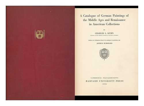 KUHN, CHARLES LOUIS. BURKHARD, ARTHUR - A Catalogue of German Paintings of the Middle Ages and Renaissance in American Collections