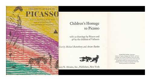 PICASSO, PABLO (1881-1973). BATTERBERRY, MICHAEL. BATTERBERRY, ARIANE RUSKIN - Children's Homage to Picasso, with 52 Drawings by Picasso and 48 by the Children of Vallauris. Text by Michael Batterberry and Ariane Ruskin