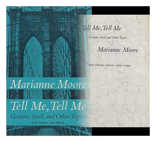 MOORE, MARIANNE, (1887-1972) - Tell Me, Tell Me; Granite, Steel, and Other Topics