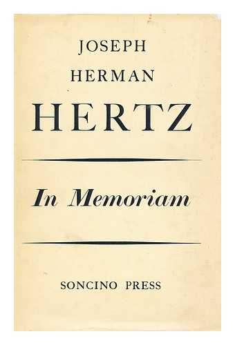 EPSTEIN, ISIDORE (1894-1962) (ED. ) - Joseph Herman Hertz, 1872-1946 : in Memoriam / [Edited by Isidore Epstein. ]