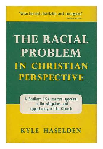 HASELDEN, KYLE - The Racial Problem in Christian Perspective / Kyle Haselden