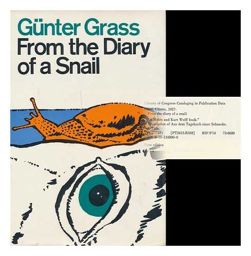 GRASS, GUNTER (1927- ) - From the Diary of a Snail. Translated by Ralph Manheim