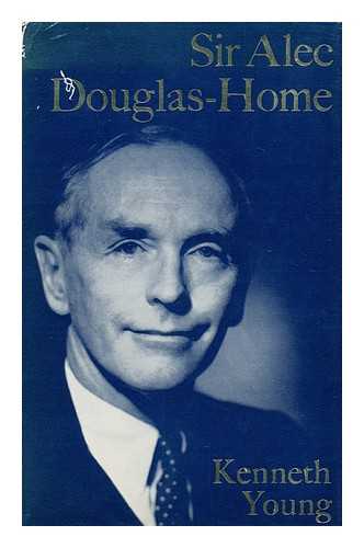 YOUNG, KENNETH, (1916-) - Sir Alec Douglas-Home